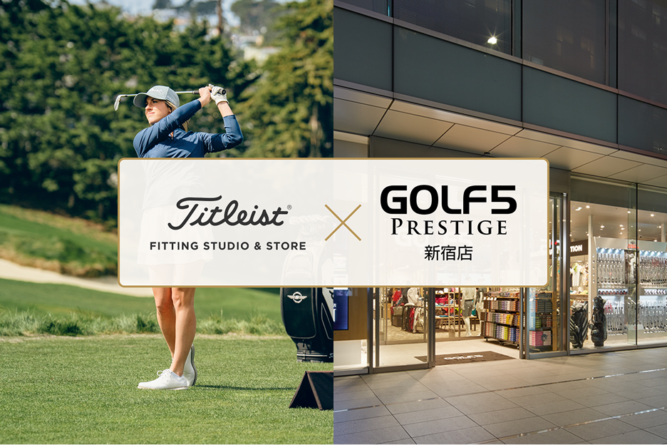 FITTING STUDIO & STORE x GOLF5 PRESTIGE 新宿 特設ページ